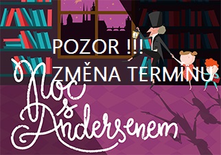 Změna termínu Noci s Andersenem !